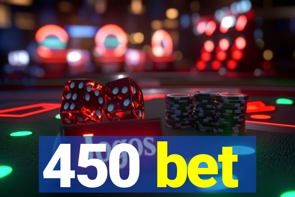 450 bet